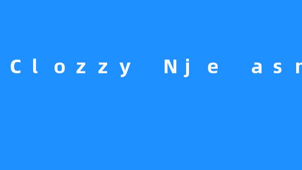 Clozzy Nje asmr